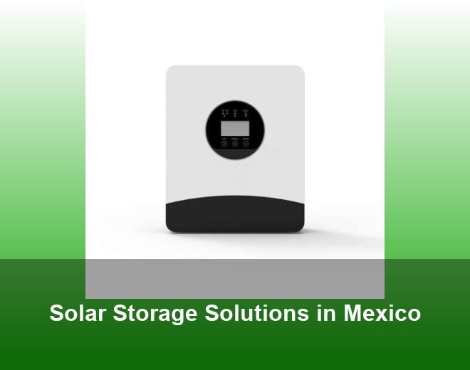 Solar Storage Solutions in Mexico